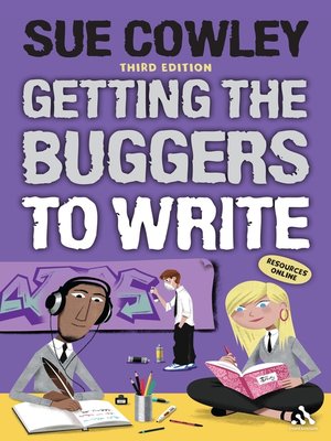 cover image of Getting the Buggers to Write